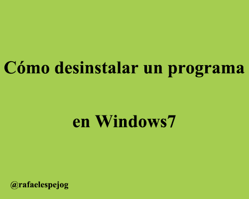 como desinstalar un programa en windows 7