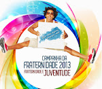 CAMPANHA DA FRATERNIDADE 2013