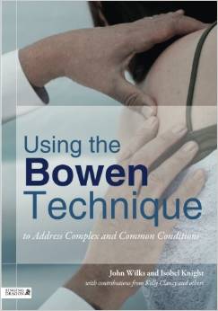 Using the Bowen Technique - By John Wilks & Isobel Knight