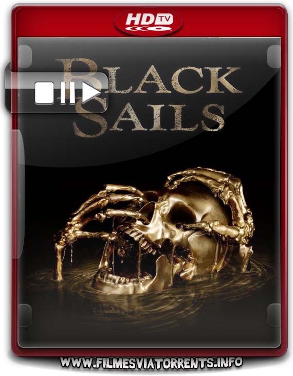 Black Sails 4ª Temporada Black Sails 4ª Temporada