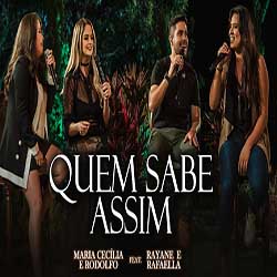 Baixar Musica Quem Sabe Assim - Maria Cecília e Rodolfo feat. Rayane e Rafaela Mp3 Baixar Musica Quem Sabe Assim - Maria Cecília e Rodolfo feat. Rayane e Rafaela Mp3