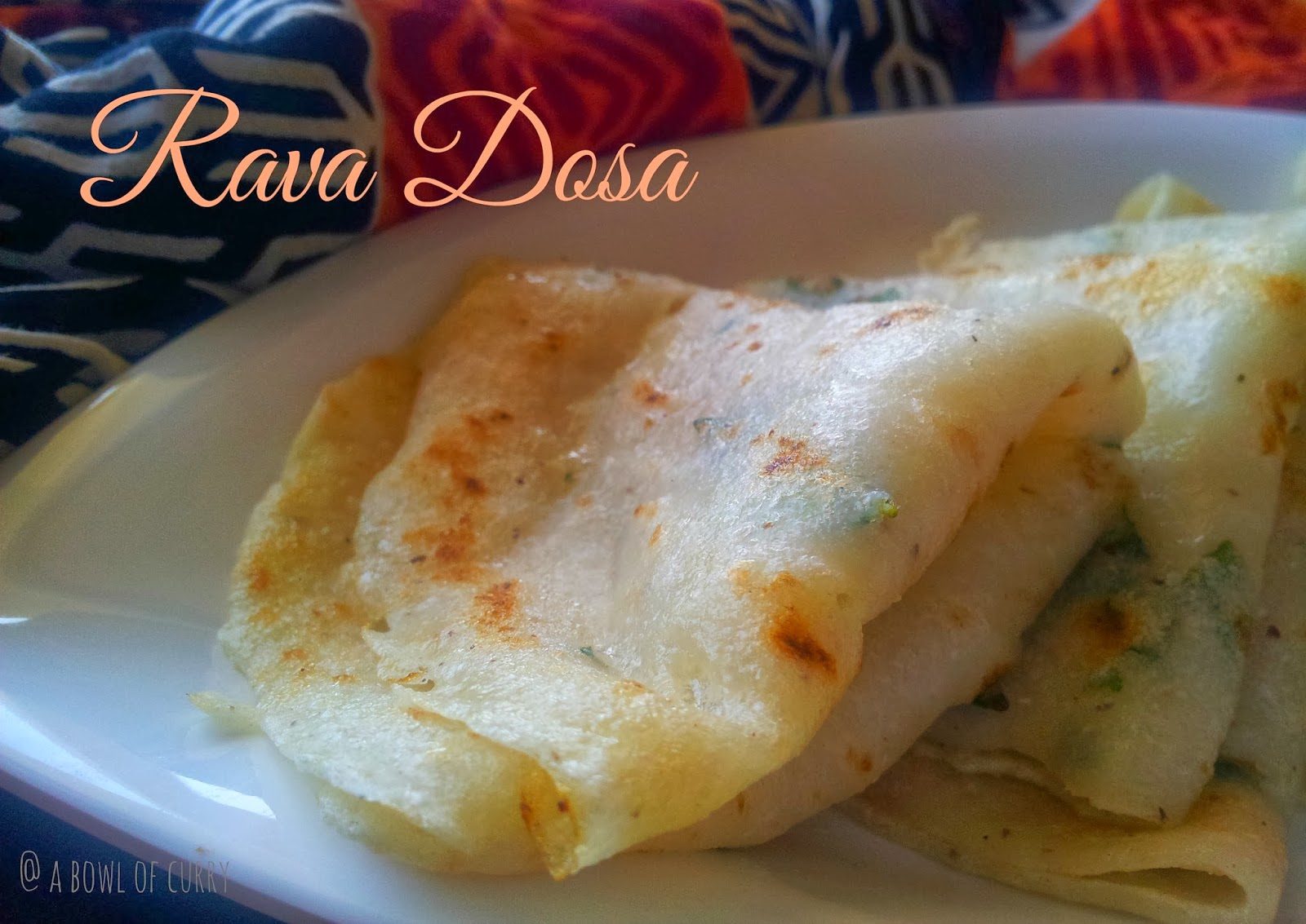 A Bowl Of Curry Rava Dosa