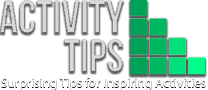 Activity Tips – Surprising Tips for Inspiring Activities