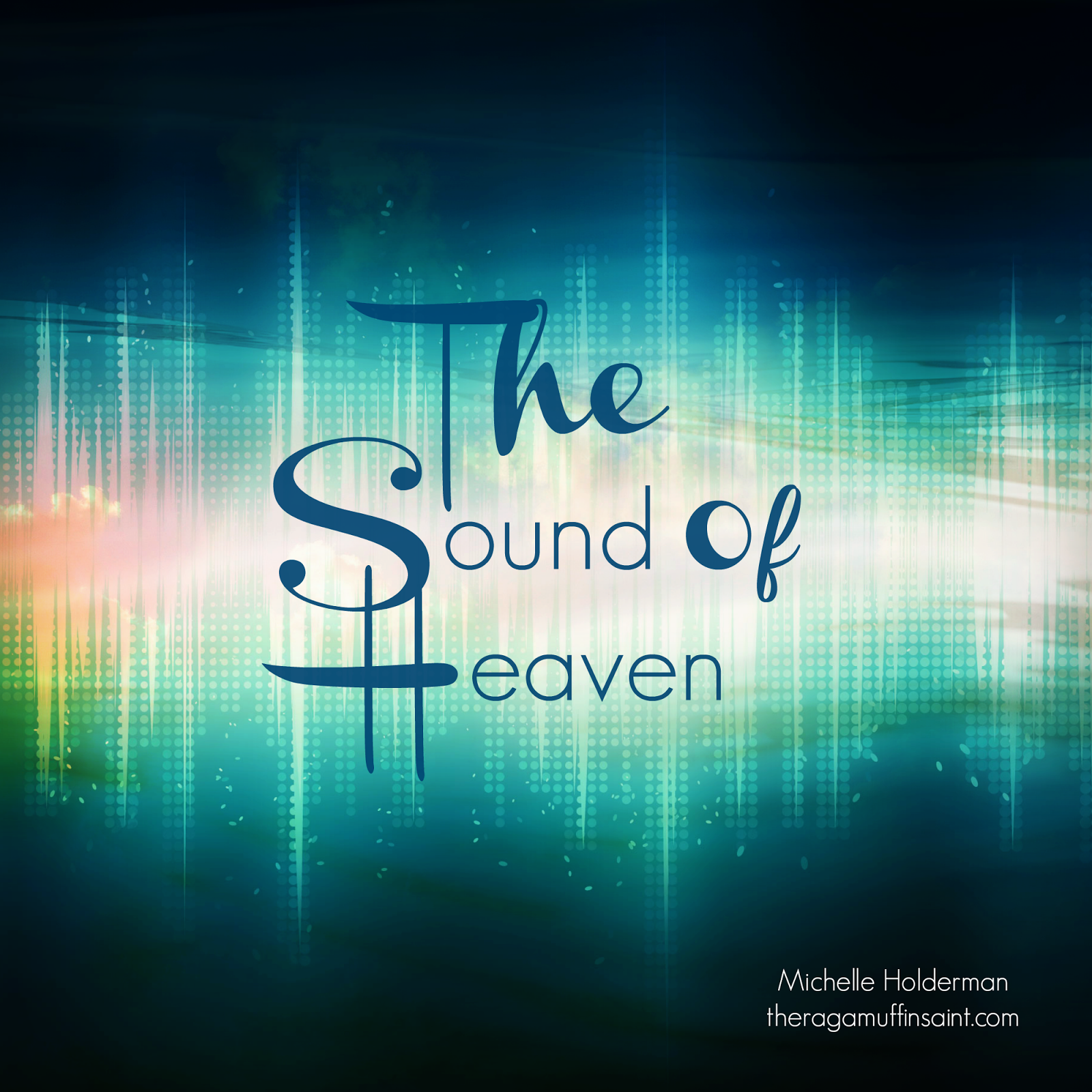 The Sound of Heaven The Ragamuffin Saint