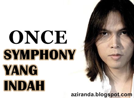 Kevin Aziranda Download Lagu Lihat Video Clip Lirik Lagu Once Symphony Yang Indah