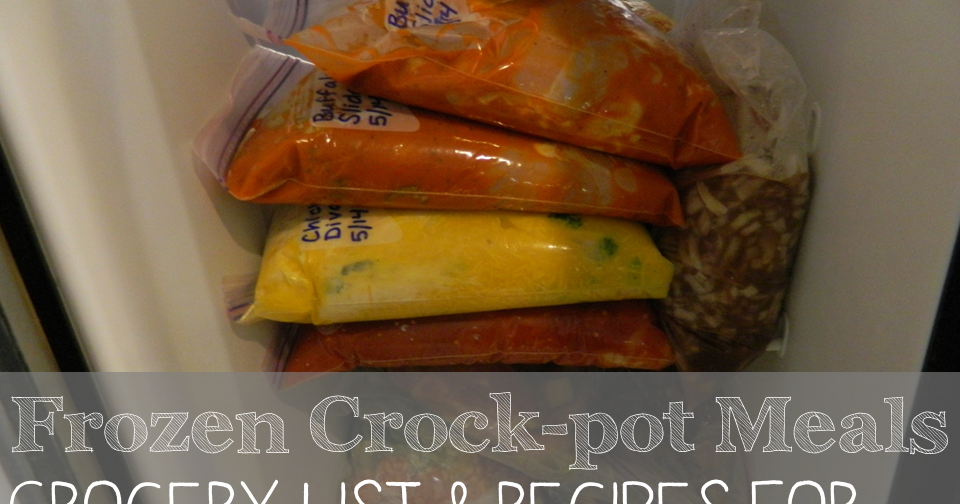 House of Hibbs: Frozen Crock-pot Meals! Grocery List and Recipes.