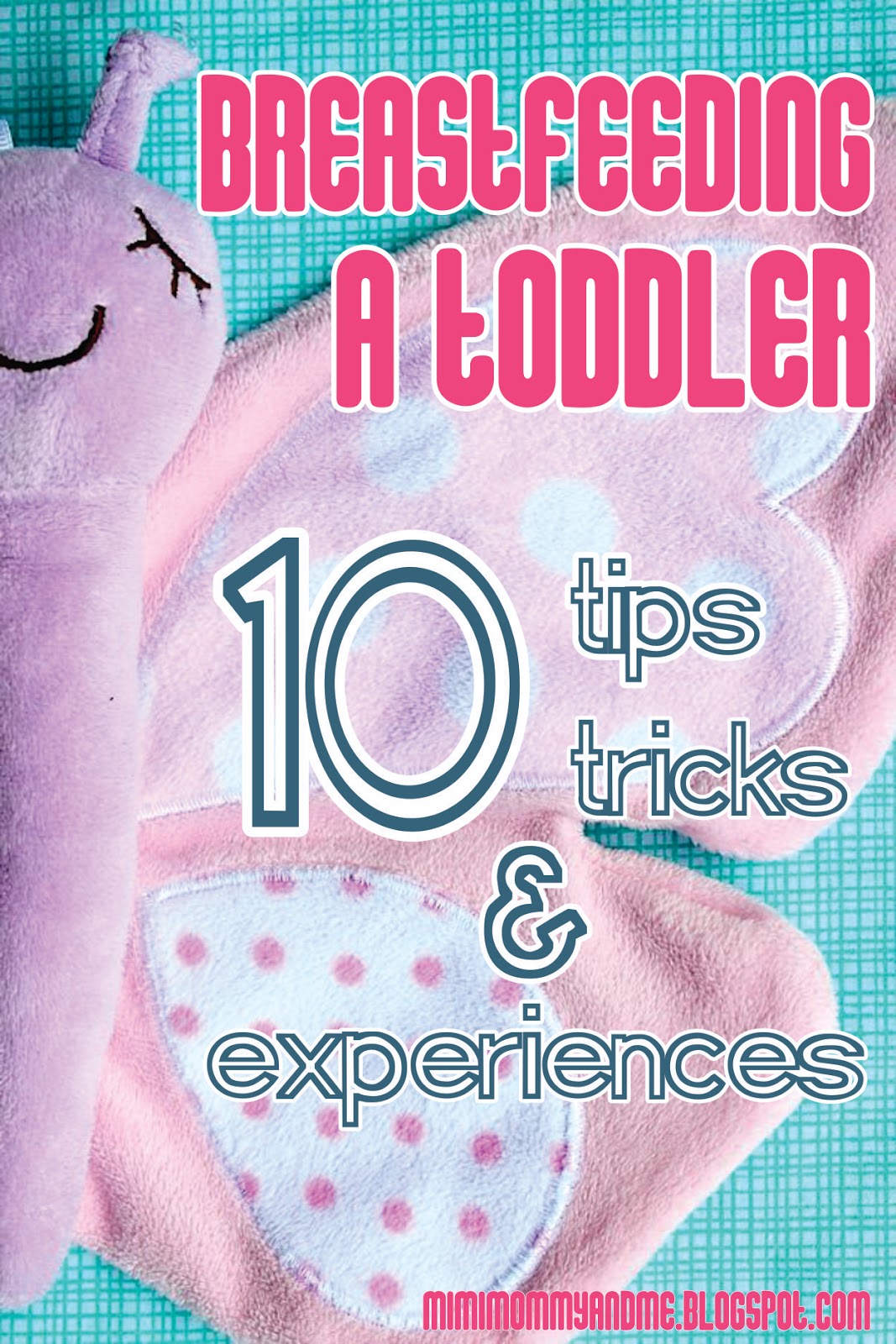 Mimi, Mommy and Me Breastfeeding A Toddler 10 Tips, Tricks & Experiences