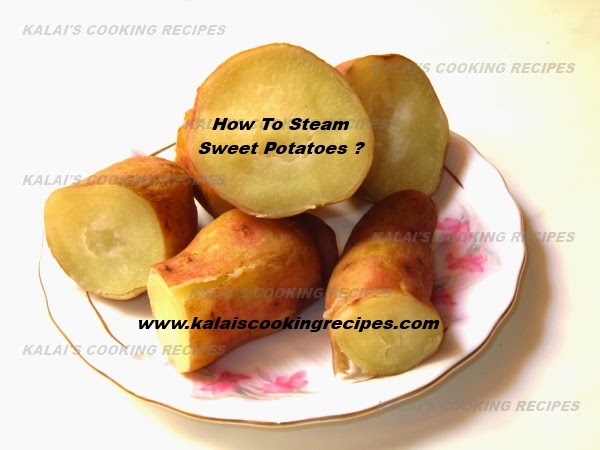 How To Steam Sweet Potatoes | Sakkaravalli Kizhangu