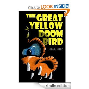 The Great Yellow Doom Bird by Jon A. Hunt
