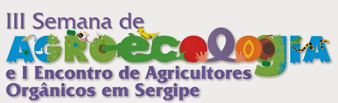 III Semana de Agroecologia e I Encontro de Agricultores Orgânicos em Sergipe