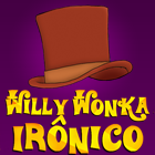 Willy Wonka Irônico