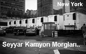 "New York Sokakları Ceset Dolu.. Seyyar Kamyon Morglar.." (19 Ağustos 2020)