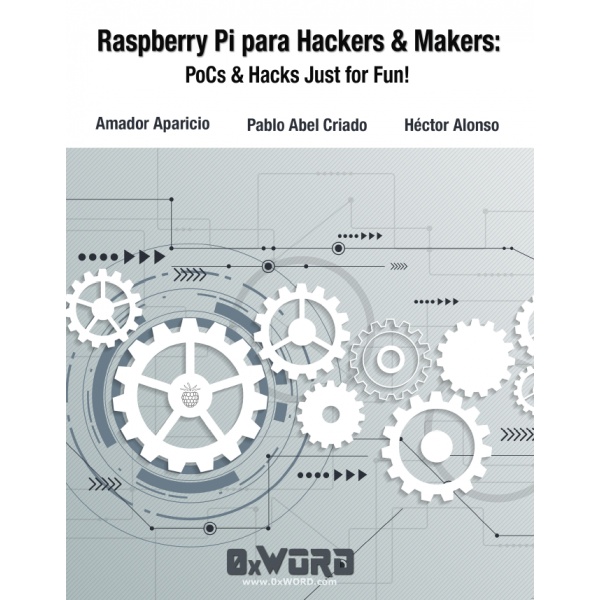 Libro Raspberry Pi para Hackers & Makers: PoCs & Hacks Just for Fun!