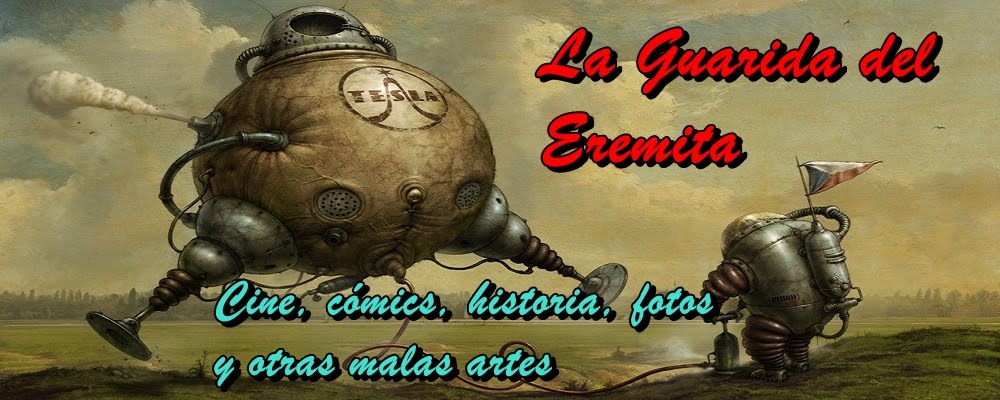 LA GUARIDA DEL EREMITA - relatos, historia, cine y otras malas artes