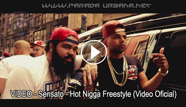 VIDEO - Sensato - Hot Nigga Freestyle (Video Oficial)