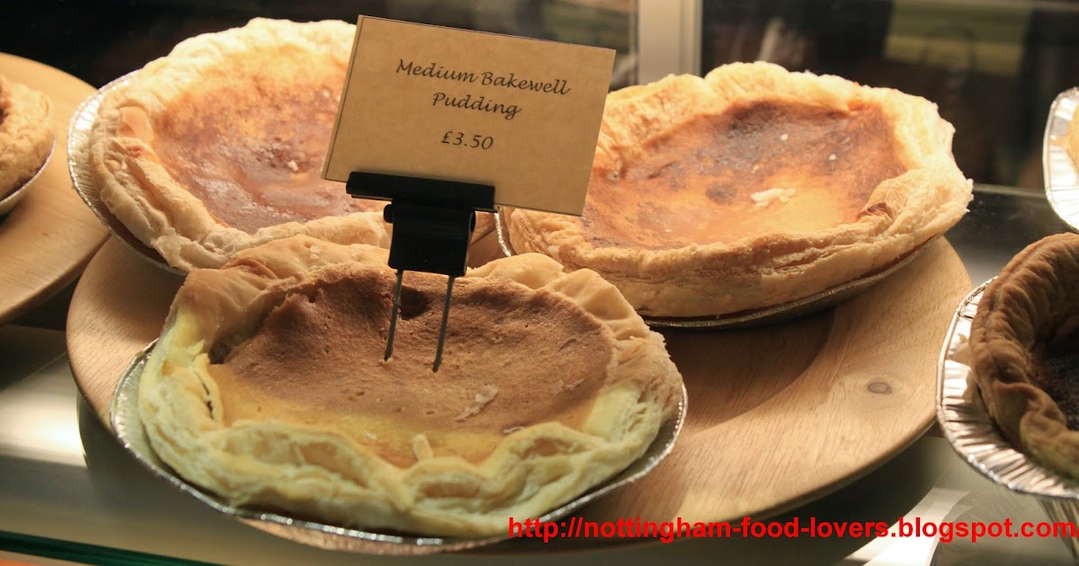 Nottingham Food Lovers Bakewell Tart or Bakewell Pudding Which is
