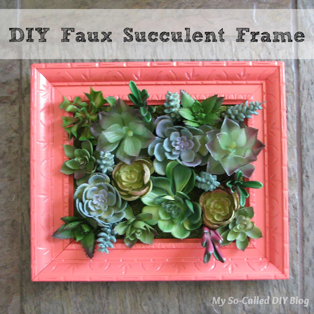 My SoCalled DIY Blog DIY Faux Succulent Frame