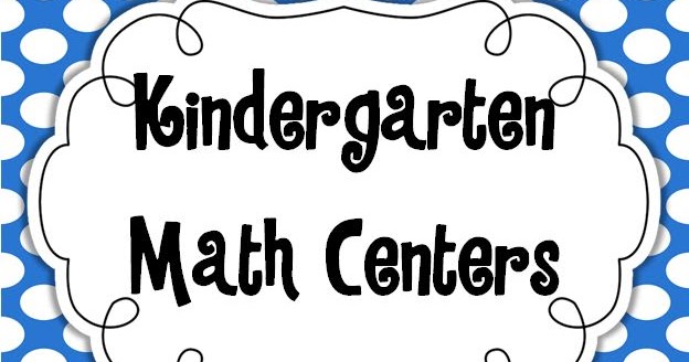Kindergarten Math Centers  - Little Minds at Work