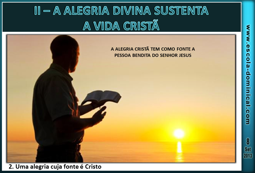 Escola Bíblica Dominical LIÇÃO 10 A ALEGRIA DO SALVO EM CRISTO / SLIDES