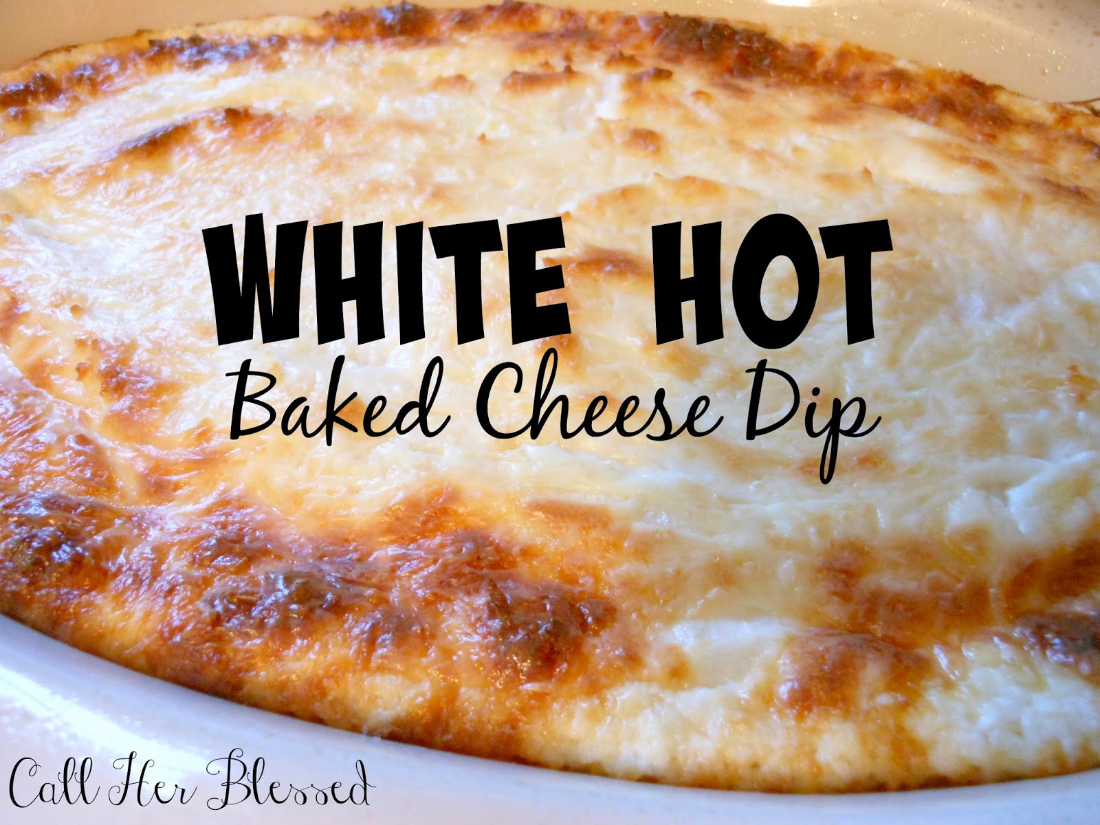 If The Creek Don't Rise White Hot Baked Cheese Dip