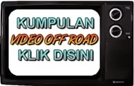 KUMPULAN VIDEO OFF ROAD