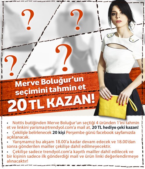 ONLİNE ALIŞVERİŞ Merve Boluğur�un seçimini tahmin et 20TL kazan!