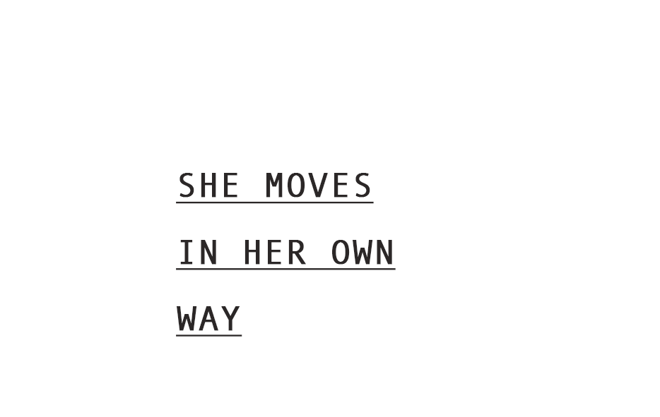 she moves in her own way