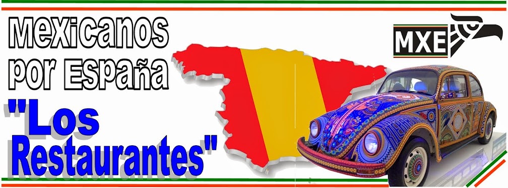 Mexicanos por España (MxE - Los Restaurantes)