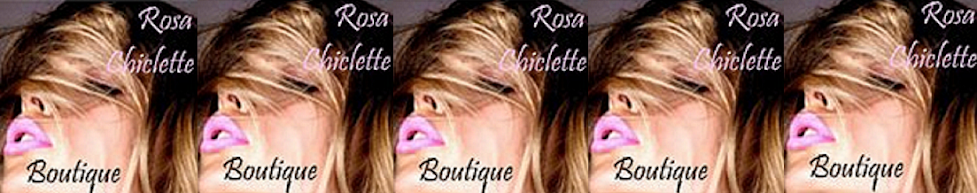 ROSA CHICLETTE BOUTIQUE