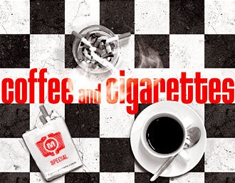 Coffe & cigarettes