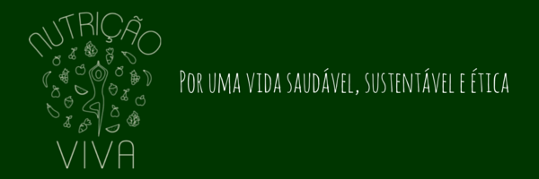 Nutrição Viva - Por uma vida saudável, sustentável e ética!