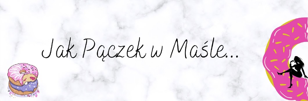 Jak pączek w maśle...