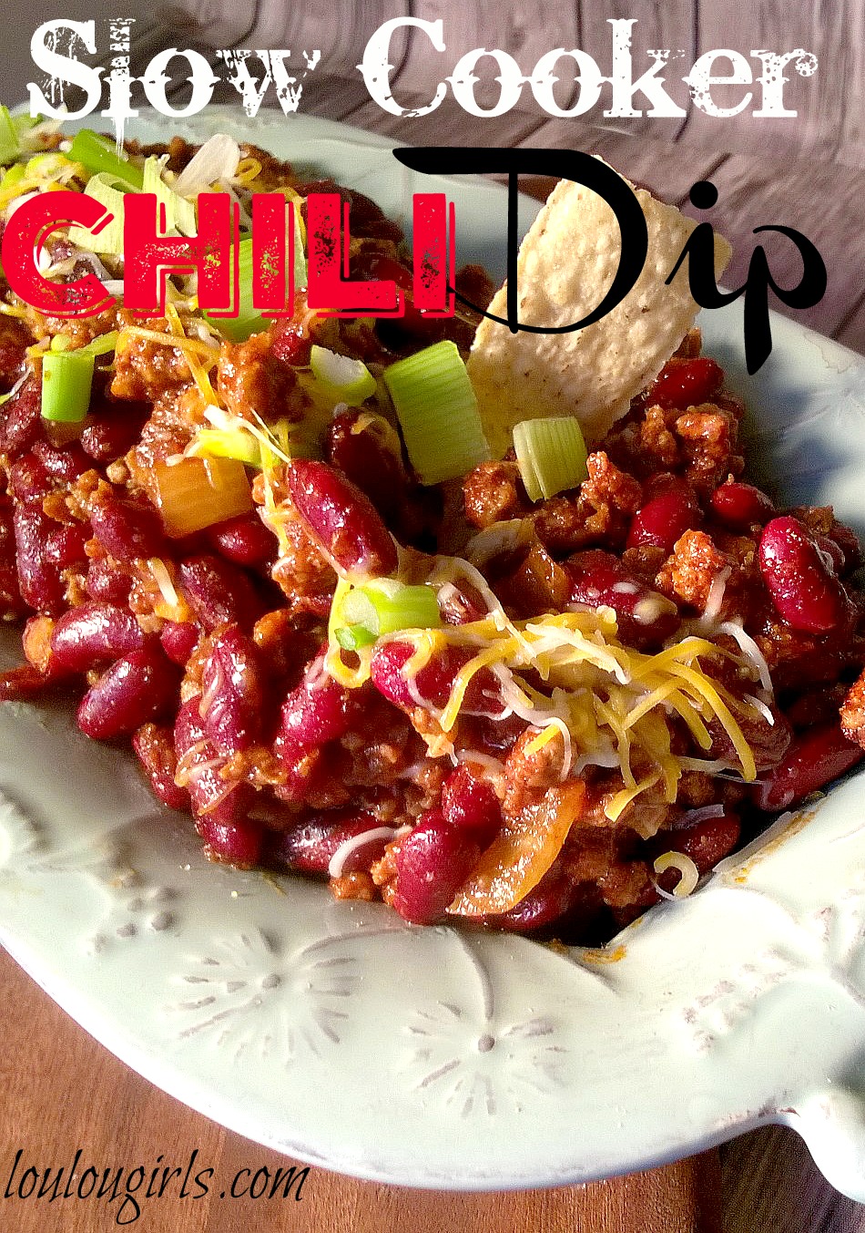 Easy Slow Cooker Chili Dip Lou Lou Girls