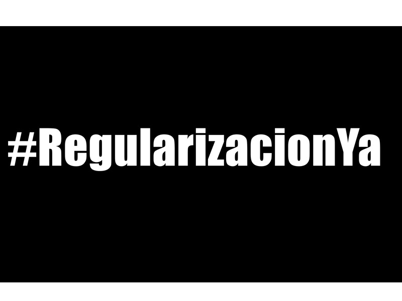 CAMPAÑA #RegulariaciónYa