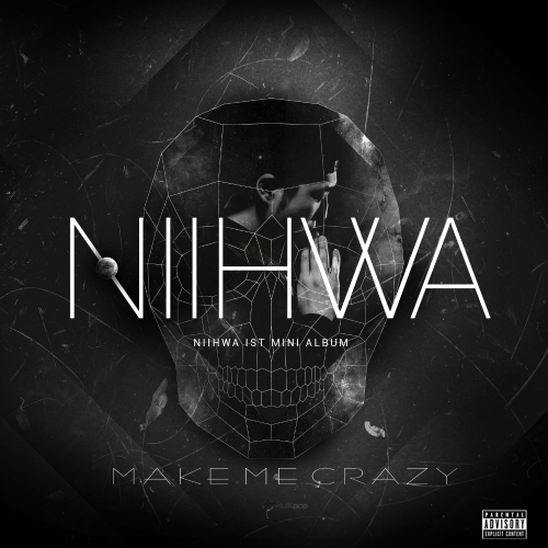 NIIHWA – Make Me Crazy – EP
