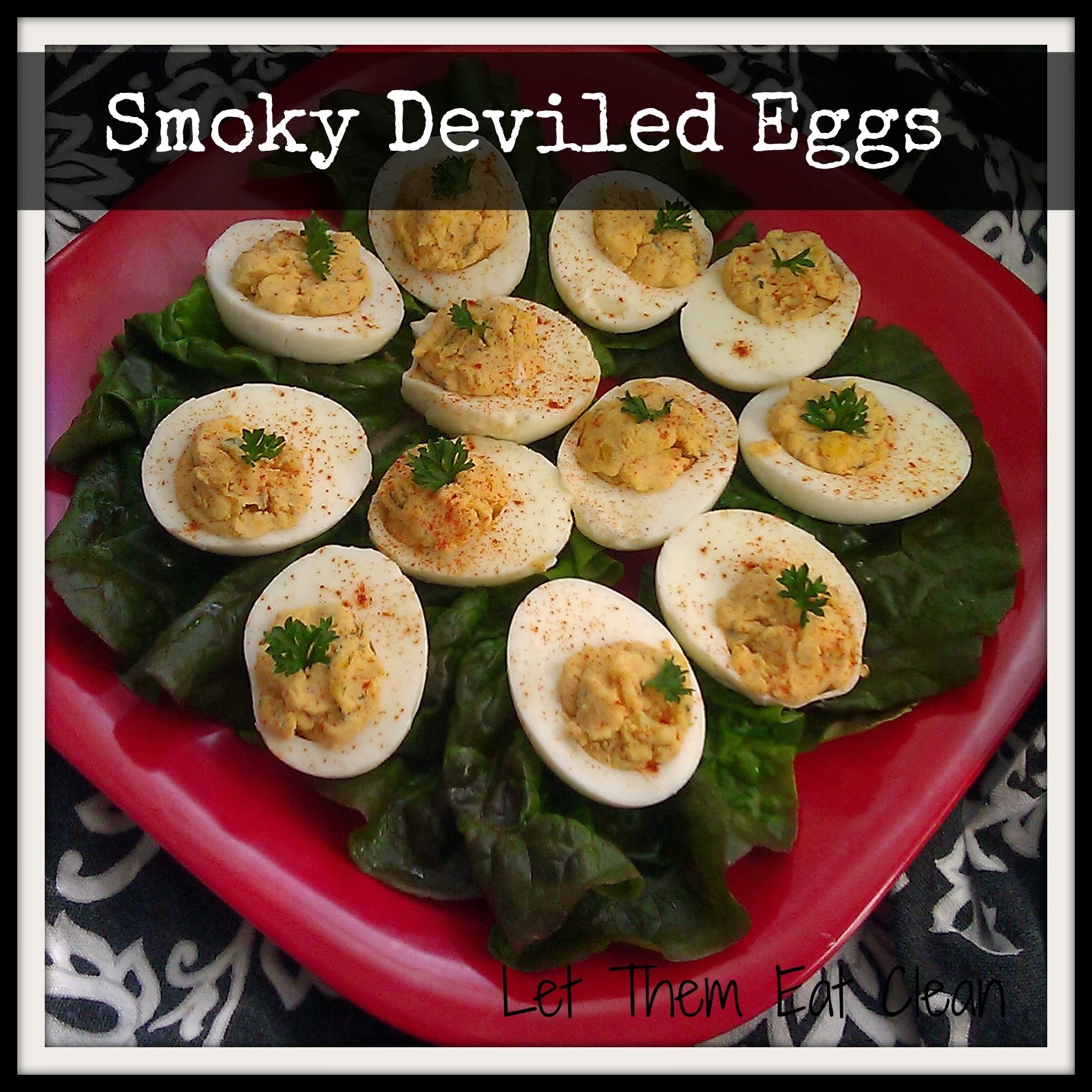 Let Them Eat Clean Smoky Deviled Eggs