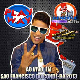 PLAY WAY EM SÃO FRANCISCO DO CONDE BA 2013