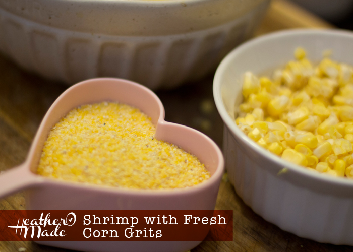 Heather O Made Shrimp with Fresh Corn Grits