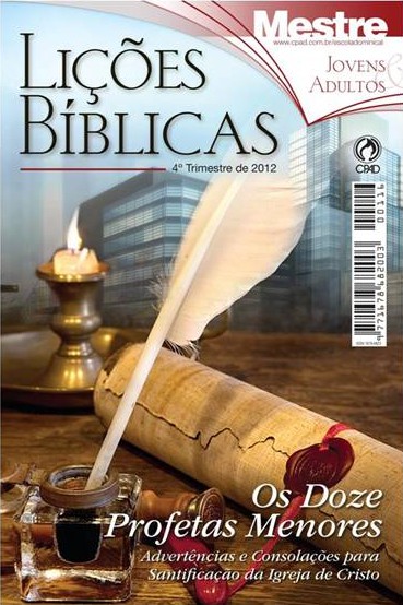 Lições Bíblicas 4º Trimestre de 2012 – Os Profetas Menores – Esequias Soares 4+TRIMESTRE+2012