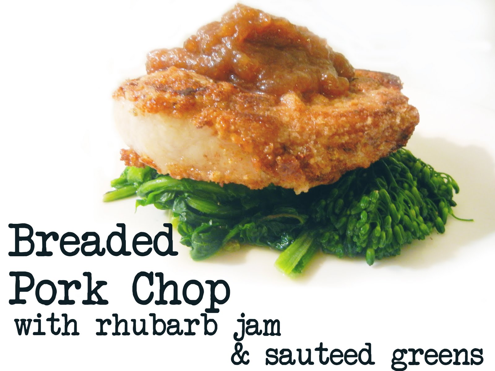 Breaded Pork Chop with Rhubarb Jam and Sauteed Greens
