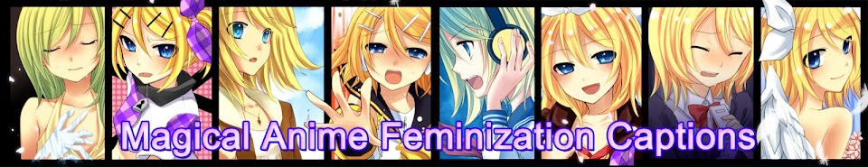 Magical Anime Feminization Captions