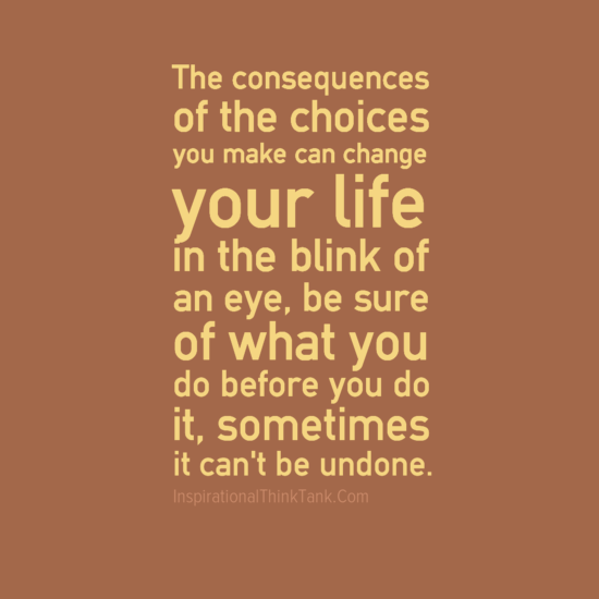 quotes about decisions and consequences by famous people quotes about decisions and consequences by famous people