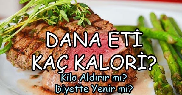 Dana Eti Kaç Kalori? Sağlıklı Zayıfla Mutlu Kal