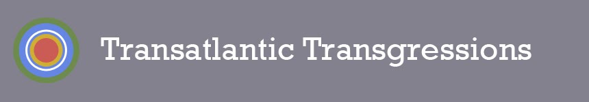 Transatlanic Transgressions
