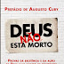 Livro " Deus não está morto " chega ao Brasil com prefácio de Augusto Cury