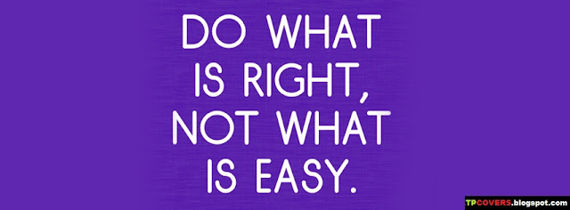 Do what is right, not what is easy - fb cover