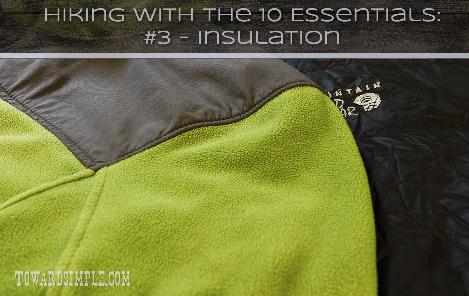 Hiking With The Ten Essentials: #3 Insulation Hiking With The Ten Essentials: #3 Extra Clothes