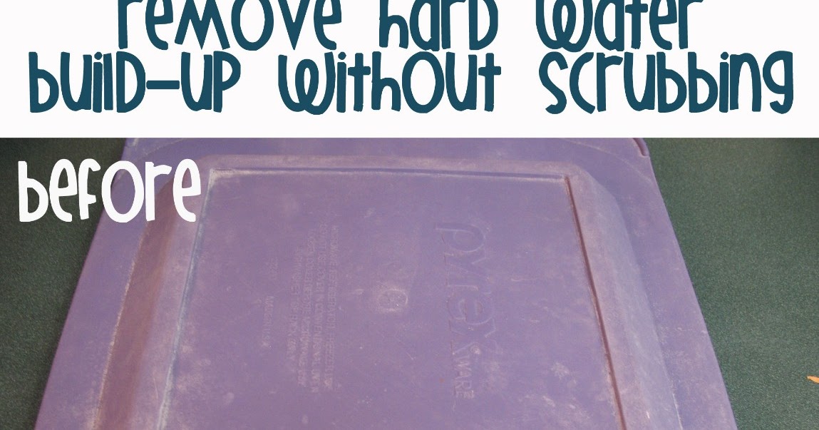 The Craft Patch Remove Hard Water BuildUp From Dishes Without Scrubbing