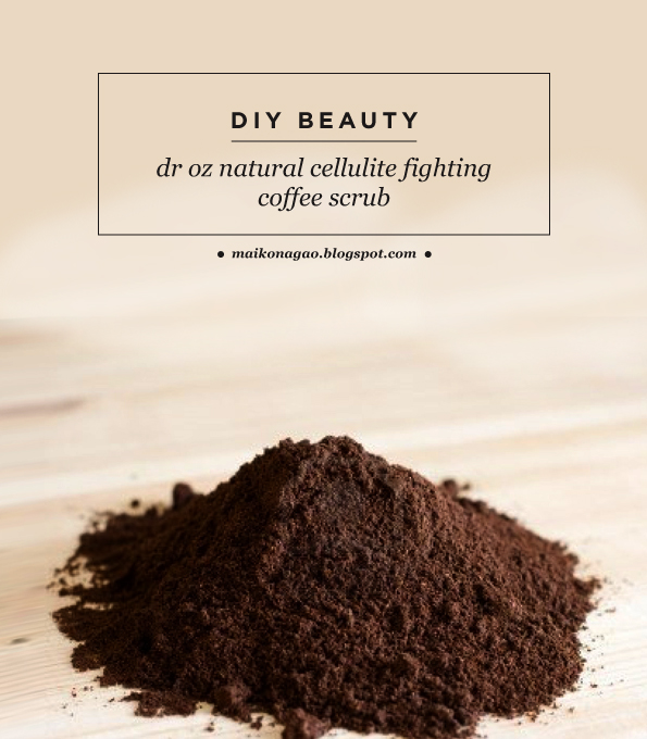 Maiko Nagao DIY Dr Oz cellulite fighting coffee scrub