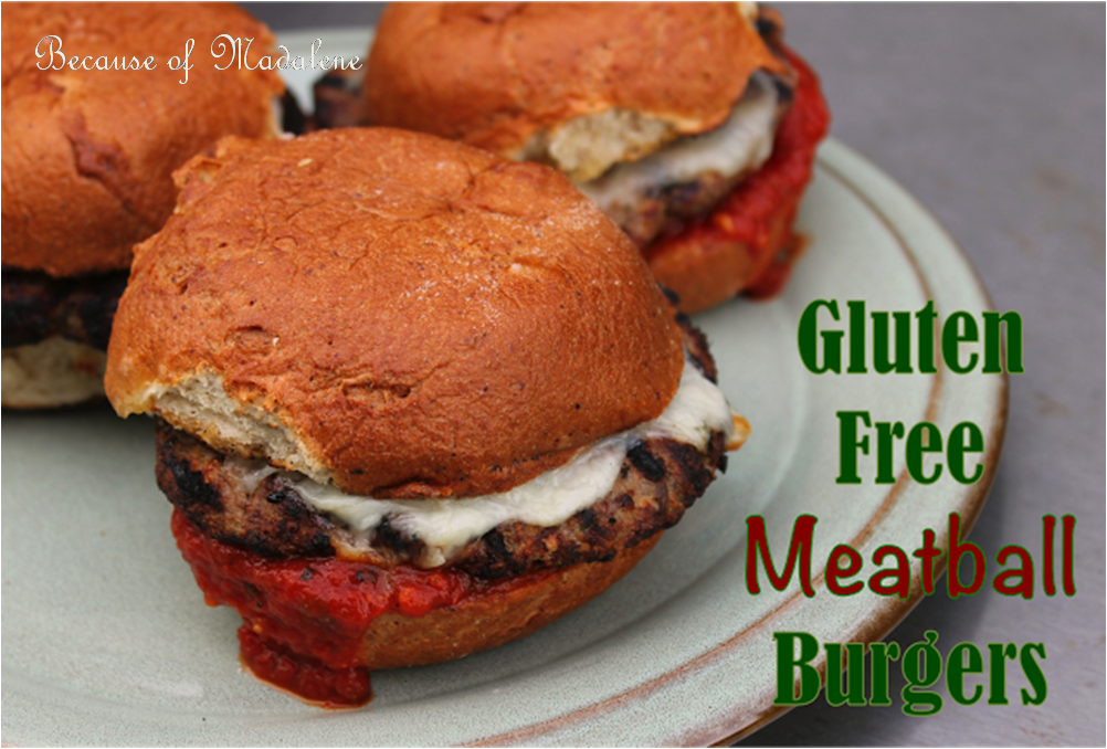 Because of Madalene Gluten Free Meatball Burgers on Garlic Toasted Buns